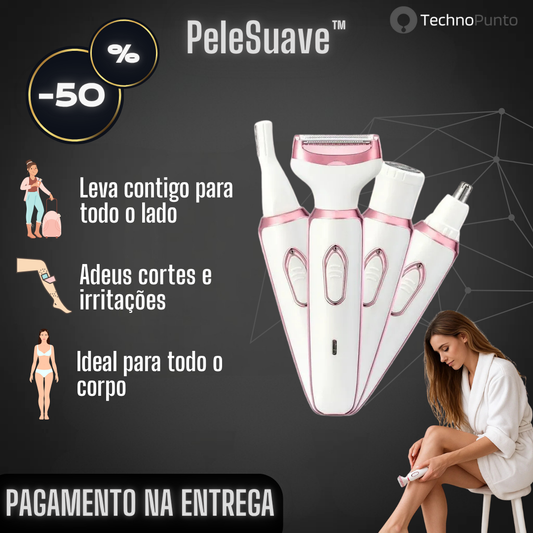 PeleSuave™ - Depiladora multifunções 4 em 1
